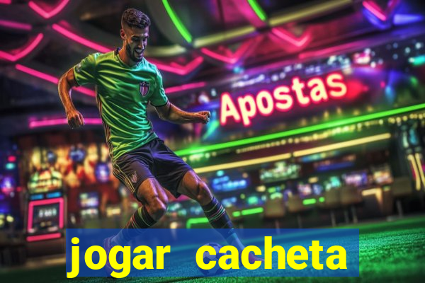 jogar cacheta valendo dinheiro